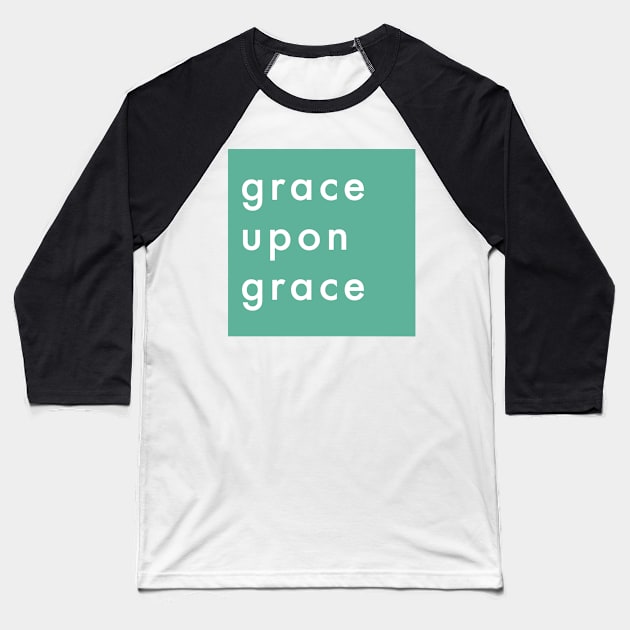 GRACE UPON GRACE Baseball T-Shirt by weloveart